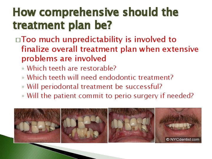 How comprehensive should the treatment plan be? � Too much unpredictability is involved to How comprehensive should the treatment plan be? � Too much unpredictability is involved to