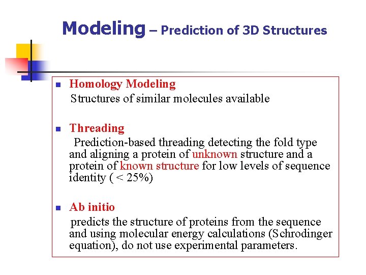 Modeling – Prediction of 3 D Structures n n n Homology Modeling Structures of