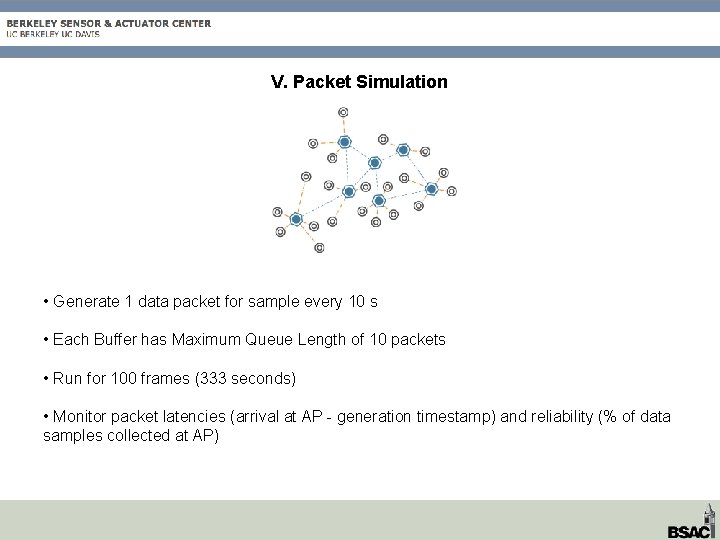 V. Packet Simulation • Generate 1 data packet for sample every 10 s •