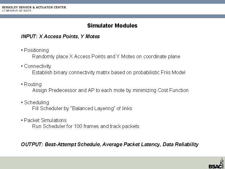 Simulator Modules INPUT: X Access Points, Y Motes • Positioning Randomly place X Access