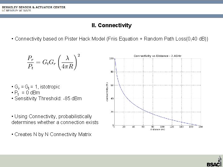 II. Connectivity • Connectivity based on Pister Hack Model (Friis Equation + Random Path