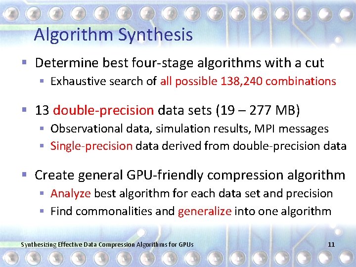 Algorithm Synthesis § Determine best four-stage algorithms with a cut § Exhaustive search of