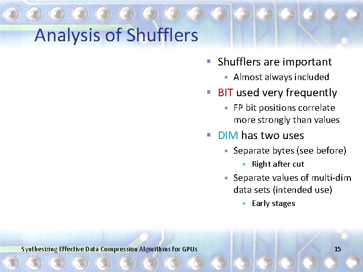 Analysis of Shufflers § Shufflers are important § Almost always included § BIT used