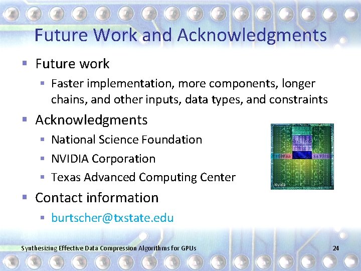 Future Work and Acknowledgments § Future work § Faster implementation, more components, longer chains,
