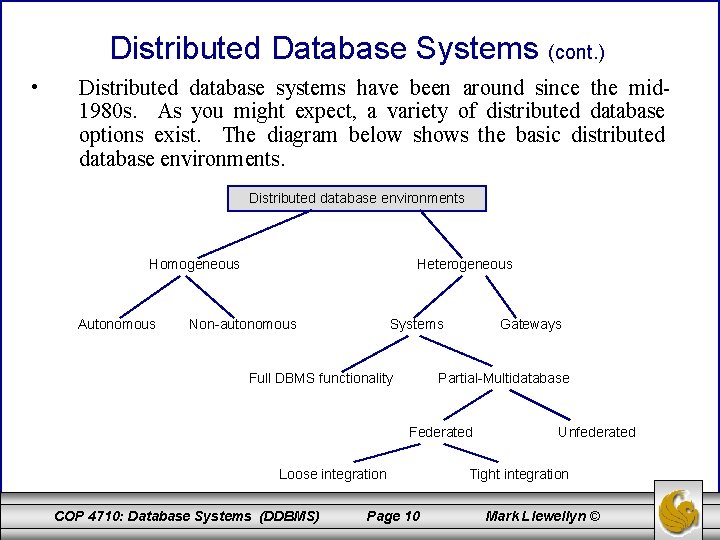 Distributed Database Systems (cont. ) • Distributed database systems have been around since the