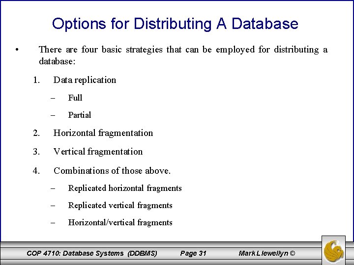 Options for Distributing A Database • There are four basic strategies that can be