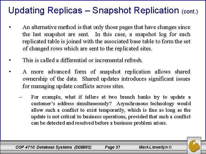 Updating Replicas – Snapshot Replication (cont. ) • An alternative method is that only
