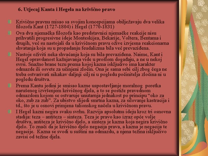 6. Utjecaj Kanta i Hegela na krivično pravo Krivično pravnu misao sa svojim koncepcijama