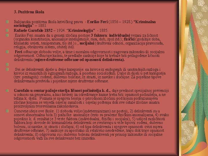 3. Pozitivna škola Italijanska pozitivna škola krivičkog prava - Enriko Feri (1856 – 1928.