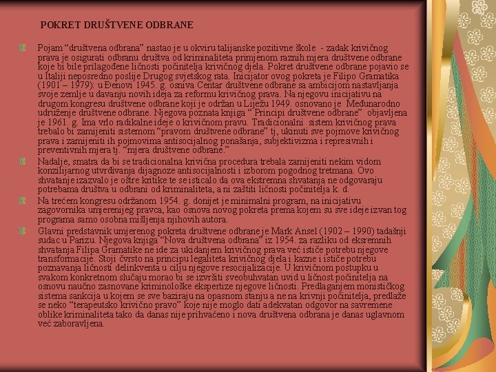 POKRET DRUŠTVENE ODBRANE Pojam “društvena odbrana” nastao je u okviru talijanske pozitivne škole -