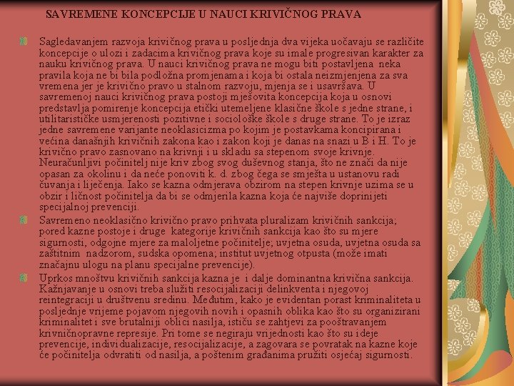 SAVREMENE KONCEPCIJE U NAUCI KRIVIČNOG PRAVA Sagledavanjem razvoja krivičnog prava u posljednja dva vijeka