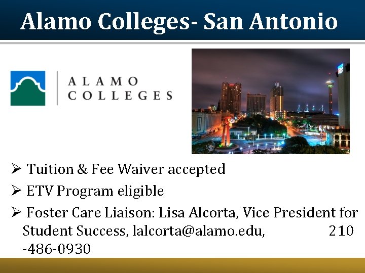 Alamo Colleges- San Antonio Ø Tuition & Fee Waiver accepted Ø ETV Program eligible Alamo Colleges- San Antonio Ø Tuition & Fee Waiver accepted Ø ETV Program eligible