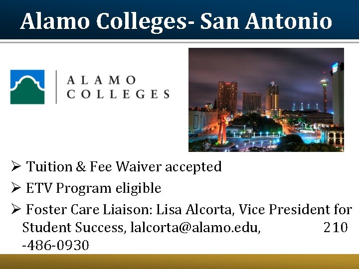 Alamo Colleges- San Antonio Ø Tuition & Fee Waiver accepted Ø ETV Program eligible