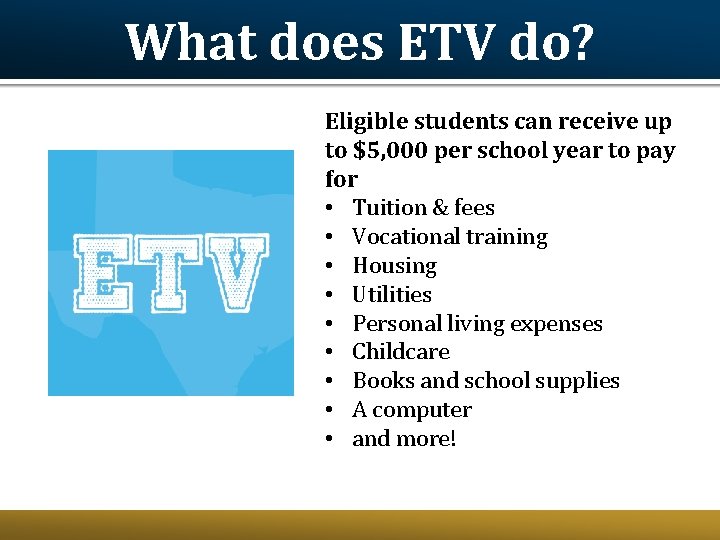 What does ETV do? Eligible students can receive up to $5, 000 per school What does ETV do? Eligible students can receive up to $5, 000 per school
