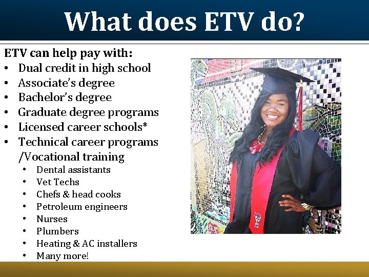 What does ETV do? ETV can help pay with: • Dual credit in high What does ETV do? ETV can help pay with: • Dual credit in high
