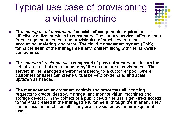 Typical use case of provisioning a virtual machine l The management environment consists of