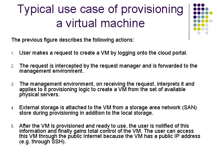 Typical use case of provisioning a virtual machine The previous figure describes the following