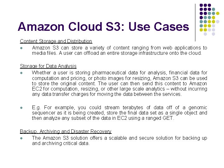 Amazon Cloud S 3: Use Cases Content Storage and Distribution l Amazon S 3