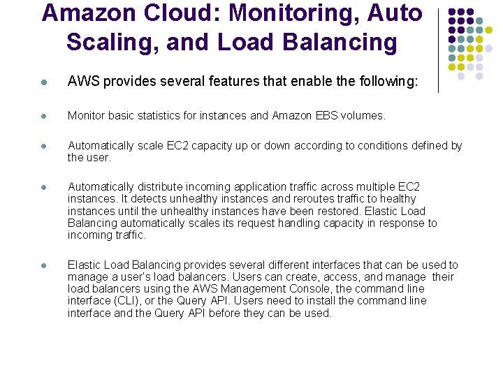 Amazon Cloud: Monitoring, Auto Scaling, and Load Balancing l AWS provides several features that