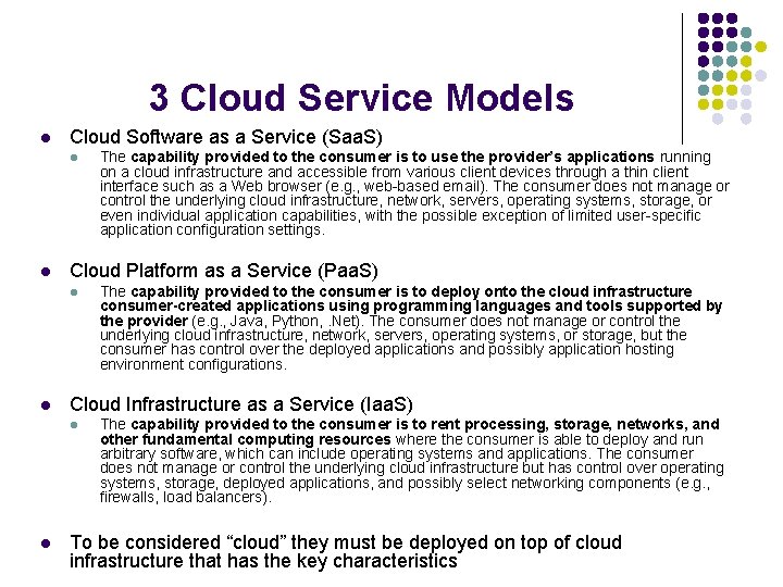 3 Cloud Service Models l Cloud Software as a Service (Saa. S) l l