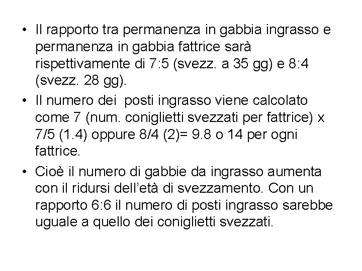  • Il rapporto tra permanenza in gabbia ingrasso e permanenza in gabbia fattrice