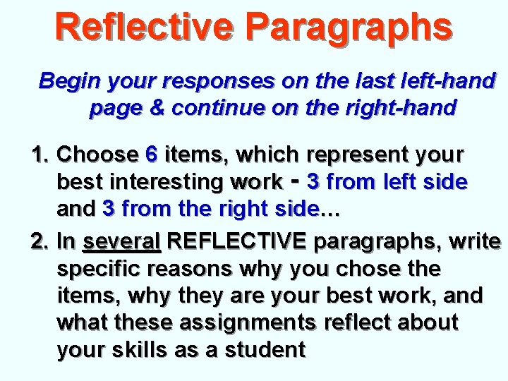 Reflective Paragraphs Begin your responses on the last left-hand page & continue on the Reflective Paragraphs Begin your responses on the last left-hand page & continue on the