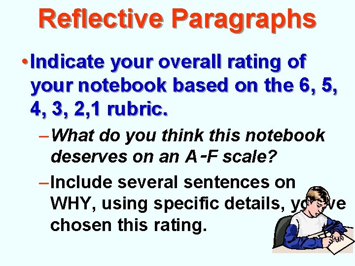 Reflective Paragraphs • Indicate your overall rating of your notebook based on the 6, Reflective Paragraphs • Indicate your overall rating of your notebook based on the 6,