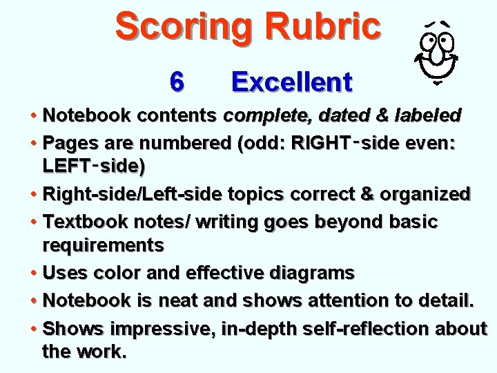 Scoring Rubric 6 Excellent • Notebook contents complete, dated & labeled • Pages are