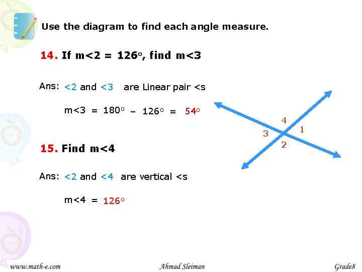 Use the diagram to find each angle measure. 14. If m<2 = 126 o,