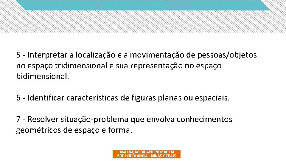 5 - Interpretar a localização e a movimentação de pessoas/objetos no espaço tridimensional e