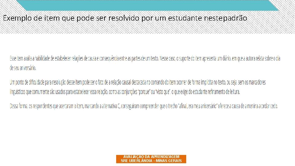 Exemplo de item que pode ser resolvido por um estudante neste padrão AVALIAÇÃO DA