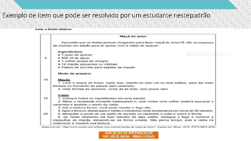 Exemplo de item que pode ser resolvido por um estudante neste padrão AVALIAÇÃO DA