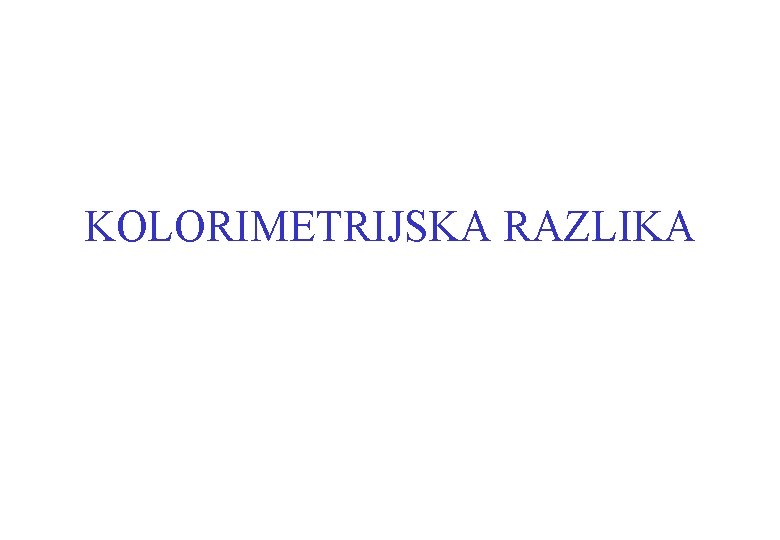 KOLORIMETRIJSKA RAZLIKA 