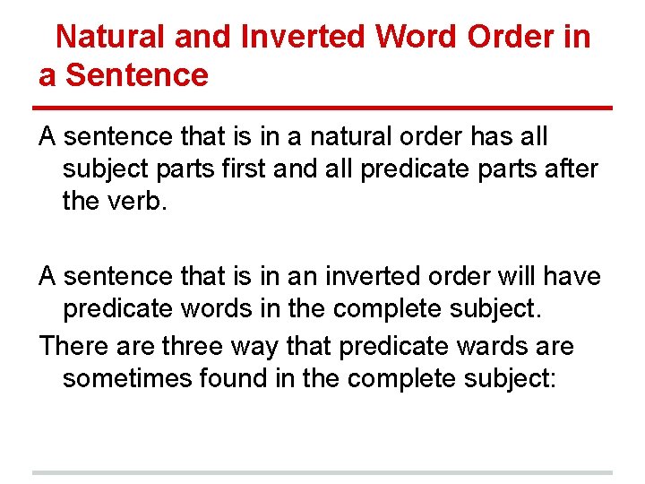 Natural and Inverted Word Order in a Sentence A sentence that is in a