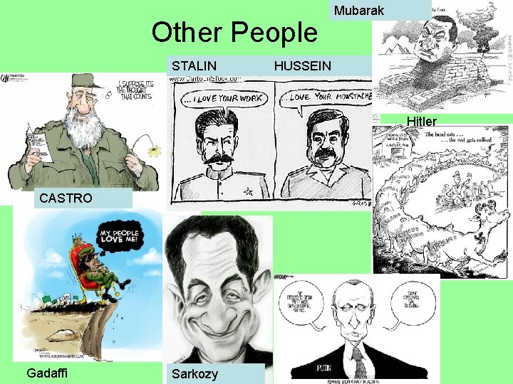 Other People STALIN Mubarak HUSSEIN Hitler CASTRO Gadaffi Sarkozy 