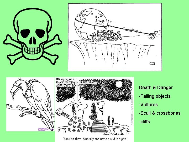 Death & Danger -Falling objects -Vultures -Scull & crossbones -cliffs 