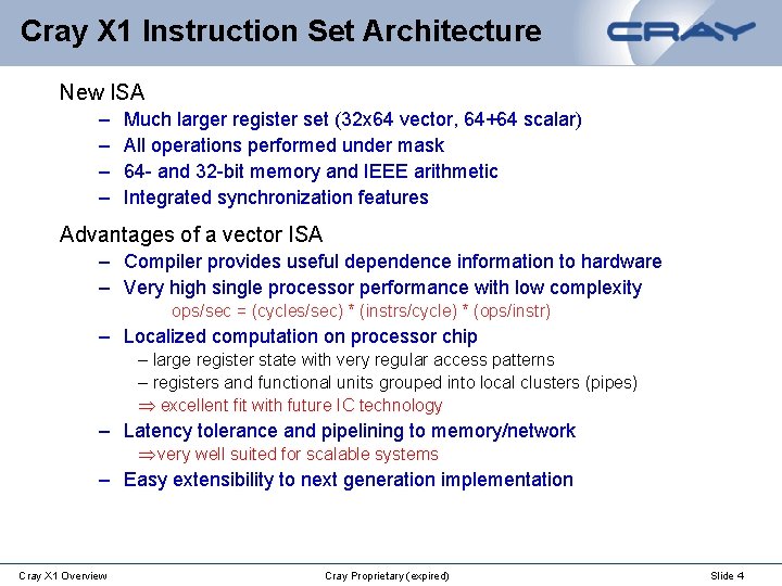 Cray X 1 Instruction Set Architecture New ISA – – Much larger register set