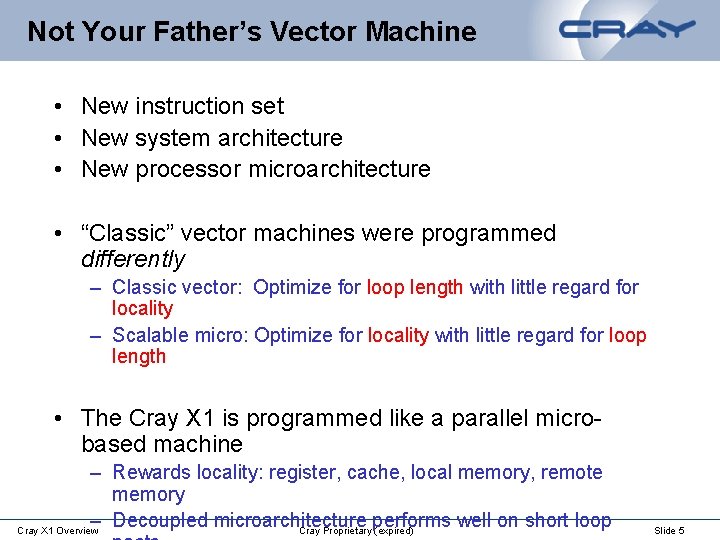 Not Your Father’s Vector Machine • New instruction set • New system architecture •