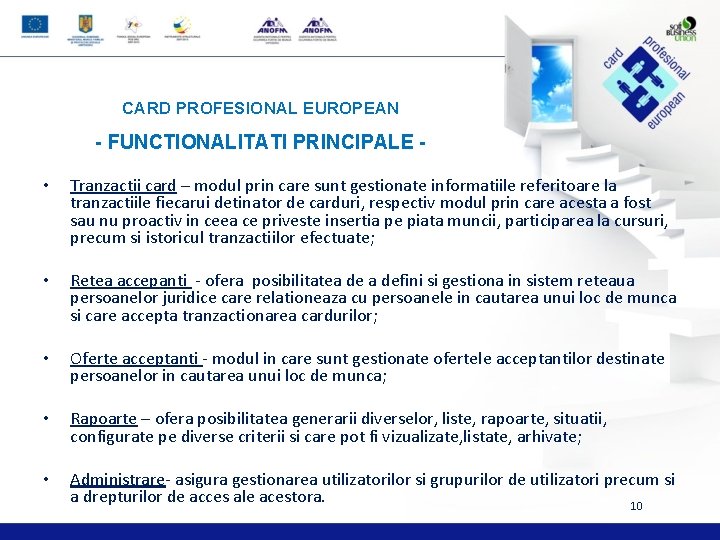 CARD PROFESIONAL EUROPEAN - FUNCTIONALITATI PRINCIPALE • Tranzactii card – modul prin care sunt
