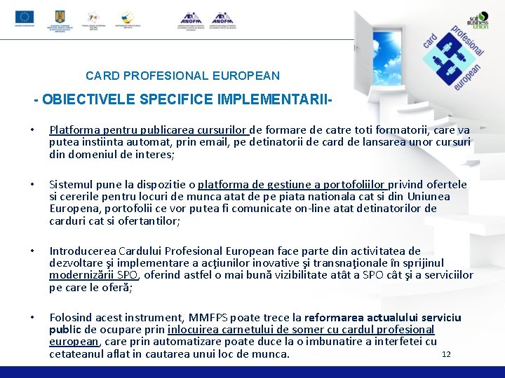 CARD PROFESIONAL EUROPEAN - OBIECTIVELE SPECIFICE IMPLEMENTARII • Platforma pentru publicarea cursurilor de formare