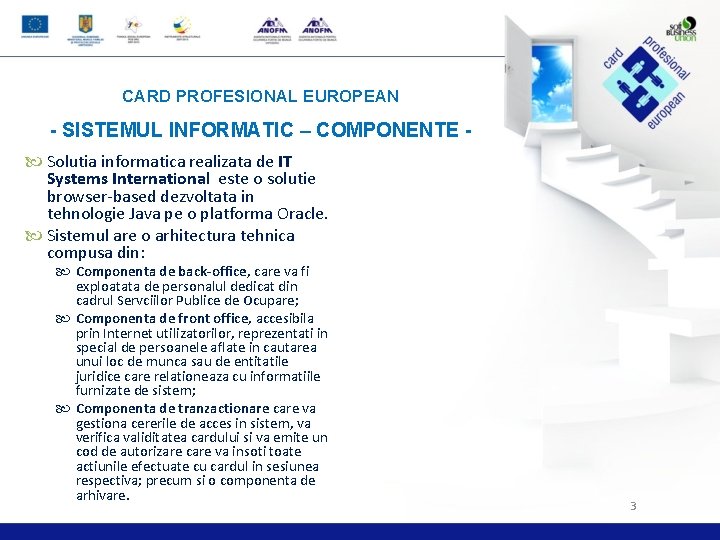 CARD PROFESIONAL EUROPEAN - SISTEMUL INFORMATIC – COMPONENTE Solutia informatica realizata de IT Systems