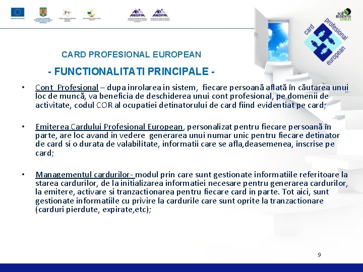 CARD PROFESIONAL EUROPEAN - FUNCTIONALITATI PRINCIPALE • Cont Profesional – dupa inrolarea in sistem,