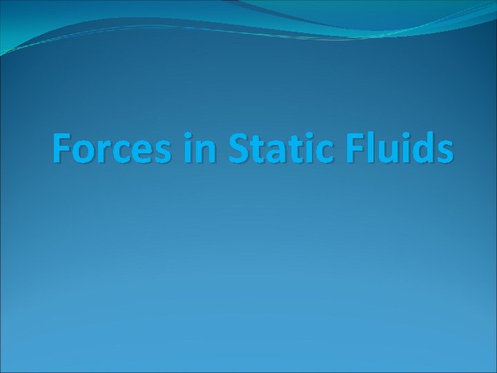 Forces in Static Fluids 