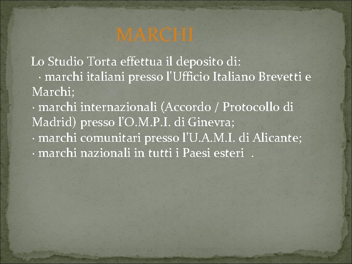 MARCHI Lo Studio Torta effettua il deposito di:  · marchi italiani presso l'Ufficio Italiano