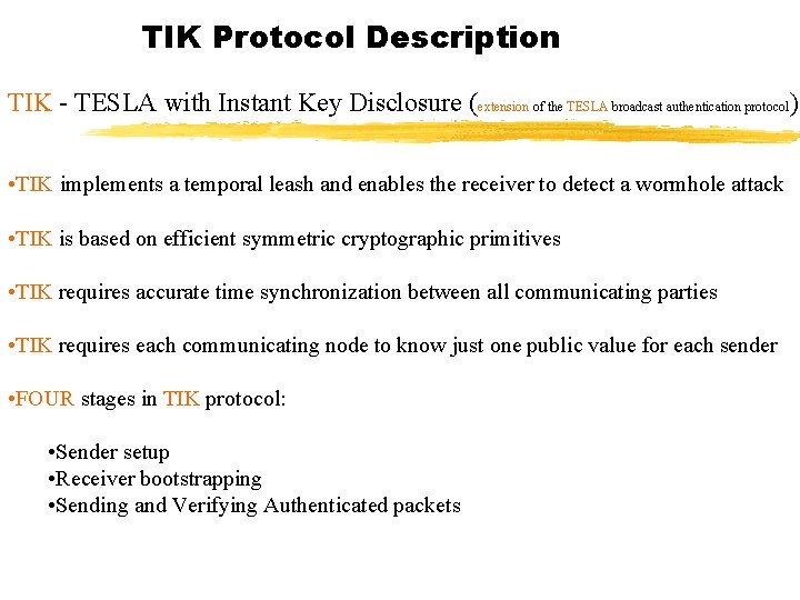 TIK Protocol Description TIK - TESLA with Instant Key Disclosure (extension of the TESLA