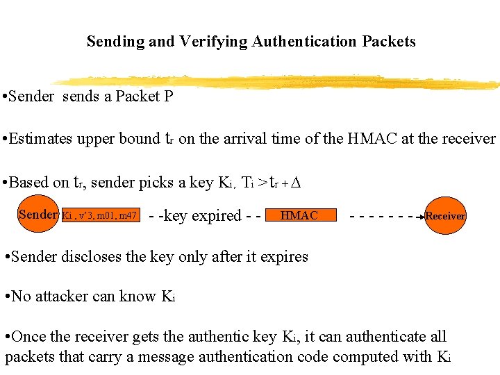 Sending and Verifying Authentication Packets • Sender sends a Packet P • Estimates upper