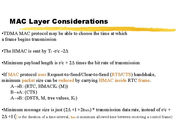 MAC Layer Considerations • TDMA MAC protocol may be able to choose the time