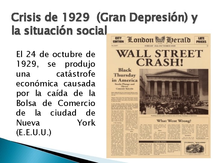 Crisis de 1929 (Gran Depresión) y la situación social El 24 de octubre de