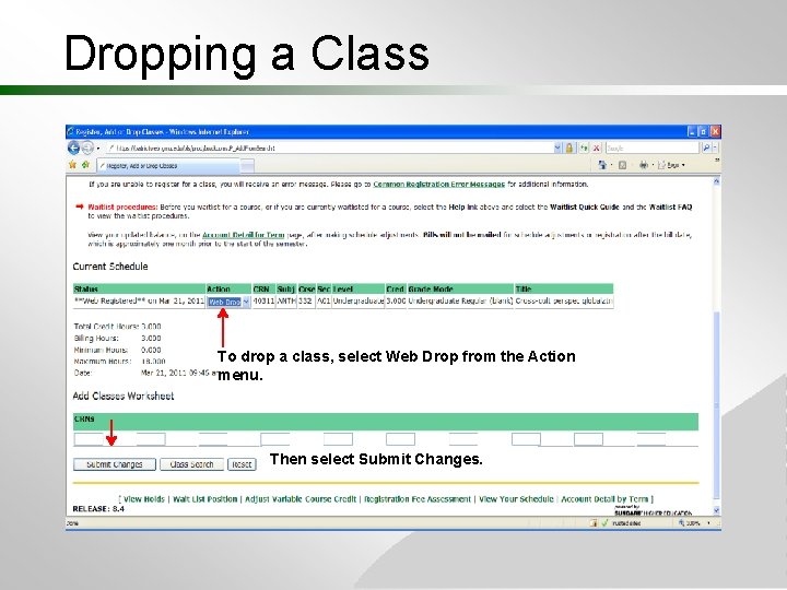Dropping a Class To drop a class, select Web Drop from the Action menu. Dropping a Class To drop a class, select Web Drop from the Action menu.