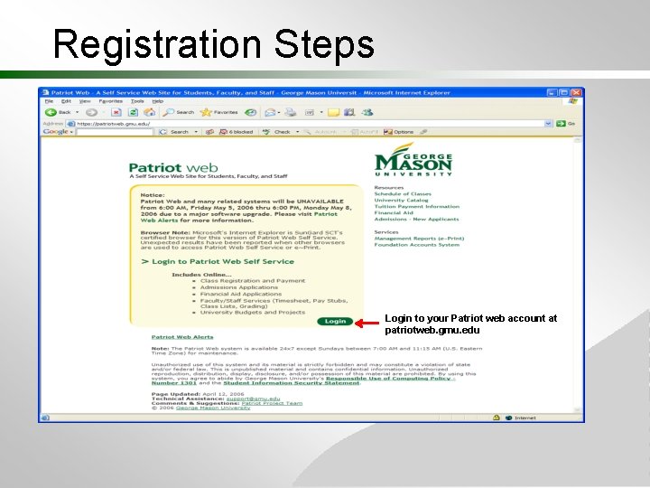 Registration Steps Login to your Patriot web account at patriotweb. gmu. edu Registration Steps Login to your Patriot web account at patriotweb. gmu. edu